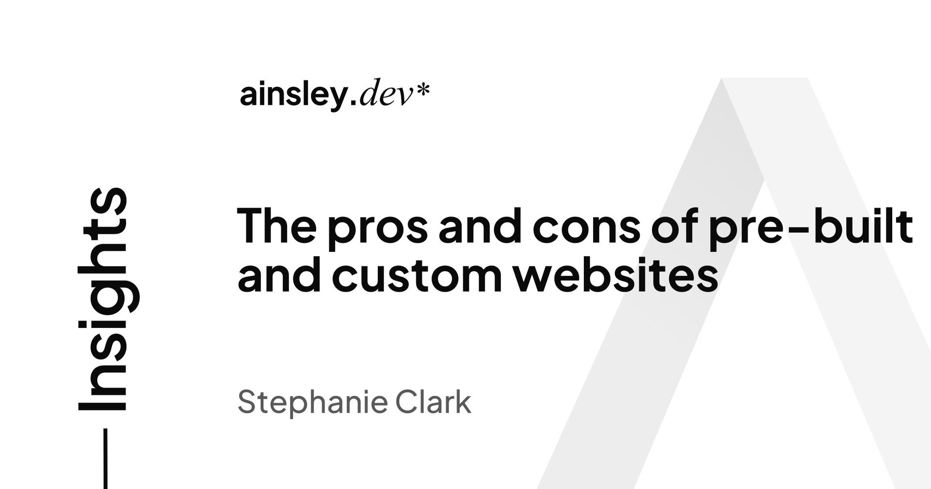 the-pros-and-cons-of-pre-built-and-custom-websites-ainsley-dev